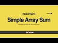 HackerRank - 2  Simple Array Sum Explanation & Solution