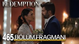 Esaret 465. Bölüm Fragmanı l Redemption Episode 465 l Kalbimi Aldın Benden!