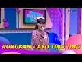 Rungkad | AYU TING TING | BROWNIS (14/3/23)