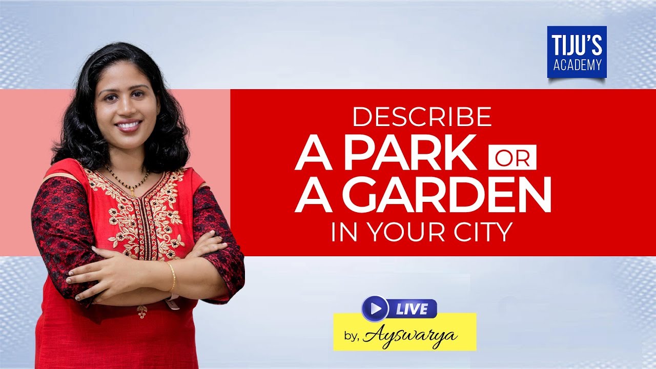 Describe A Park Or A Garden In Your City | IELTS Speaking - YouTube