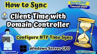 Windows Server GPO : Sync Client Time with Domain Controller | GPO Tutorial