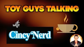 Toy Guys Talking: Cincynerd