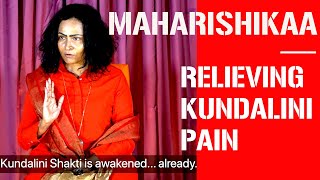 Maharishikaa | Relieving Kundalini Awakening Pain