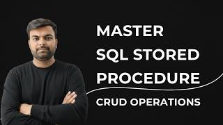 Master SQL Server Stored Procedures: Advanced CRUD & Business Logic for Backend Devs