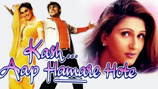 Kash Aap Hamare Hote full movie Hindi HD Sonu Nigam Om Puri