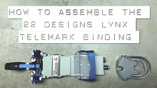 How To Assemble The 22 Designs Lynx Telemark Binding