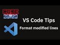 VS Code tips — Format modified lines