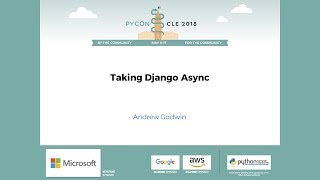 Andrew Godwin - Taking Django Async - PyCon 2018