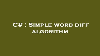 C# : Simple word diff algorithm