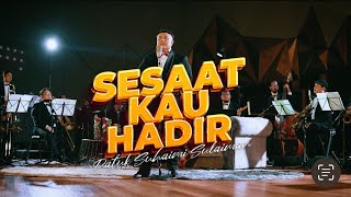 Sesaat Kau Hadir - (Datuk Suhaimi Sulaiman x Orkestra RTM Big Band)- Utha Likumahuwa