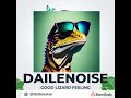 Dailenoise - Feeling good lizard