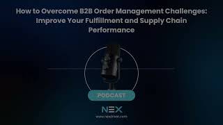 7 Proven Steps to Streamline B2B Order Management & Fulfillment (2025 Guide)