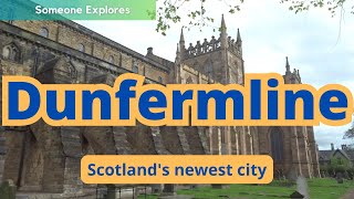 Dunfermline: A Look at Scotland's Newest City