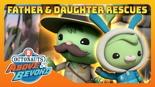 Octonauts: Above \u0026 Beyond - 🐰🐰 Father \u0026 Daughter Rescue Missions ⛑️ | Compilation | @Octonauts​