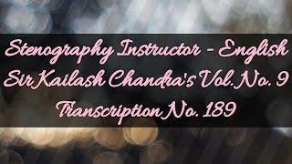 100 w.p.m. Sir Kailash Chandra's Transcription No. 189 (Volume 9)