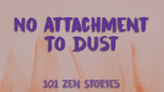 [Zen Flesh Zen Bones] #77 - No Attachment To Dust (Part 2)