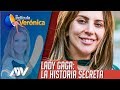 LADY GAGA:SU HISTORIA SECRETA