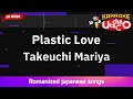 Plastic Love – Takeuchi Mariya (Romaji Karaoke no guide)