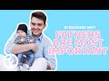 10 Reasons Why FATHERS Are The Most Important Person In Your Life