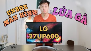 Unbox Màn hình lùa gà LG 27UP600