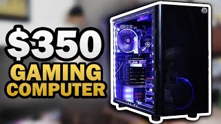 $350 Budget Gaming PC - August 2018