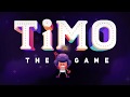 Timo The Game - Official Trailer