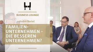 Familienunternehmen - Die besseren Unternehmen?