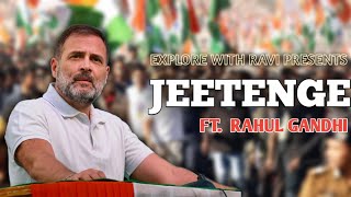 JEETENGE | FT.  RAHUL GANDHI | B PRAK |CONGRESS