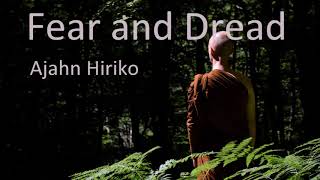 Ajahn Hiriko - Fear and Dread