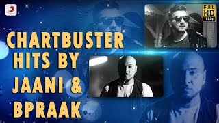 Chartbuster Hits By Jaani \u0026 B Praak | Audio Jukebox