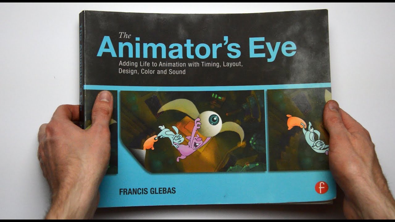 Flip Through The Animator S Eye By Francis Glebas Youtube
