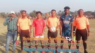 Bongomunda football tournament⚽ Dahagaon vs Bagad Penalty shootout with by Bagad 4-3