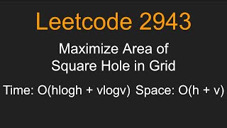 Maximize Area of Square Hole in Grid - Leetcode 2943 - Python