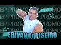 Erivan Do Piseiro Cd completo (PROMOCIONAL 2020)