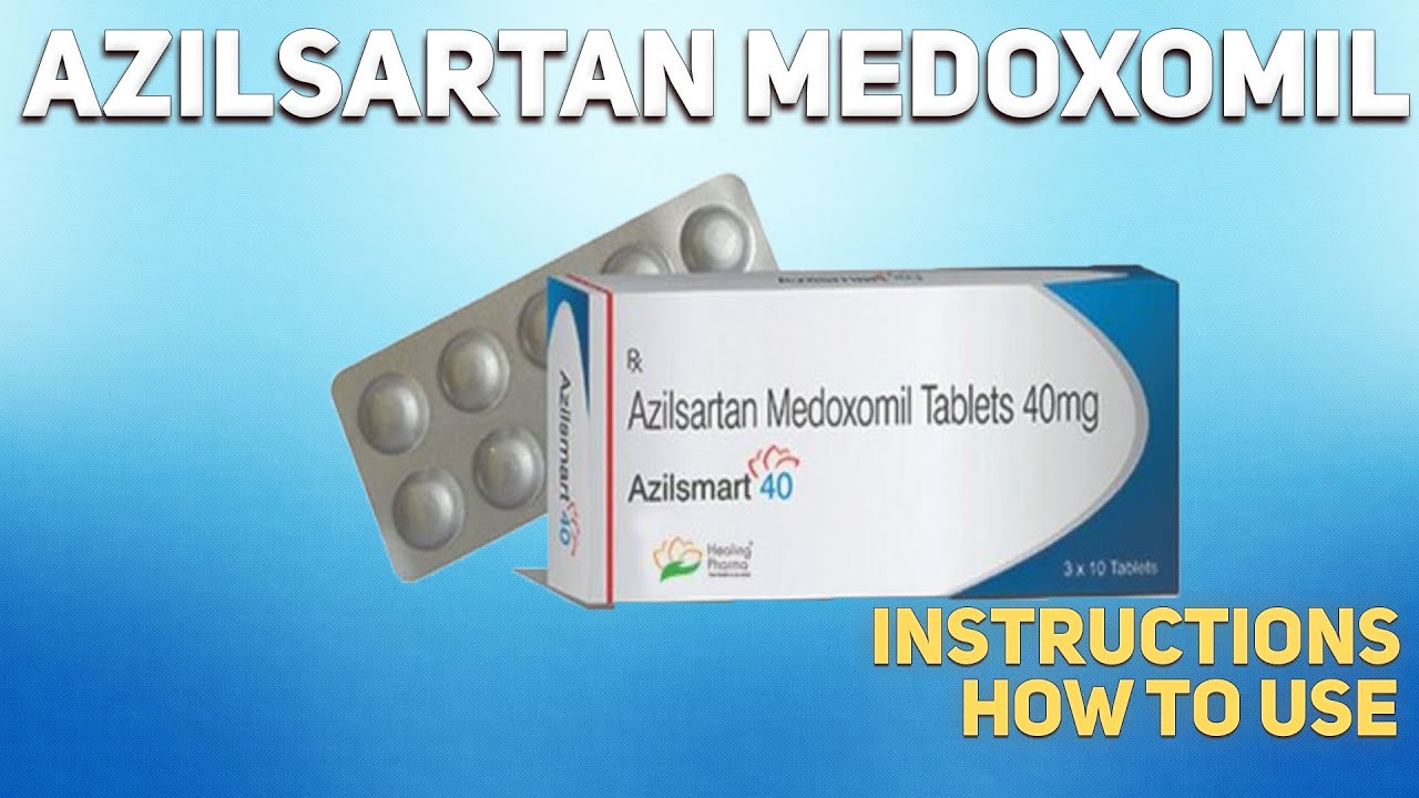 Azilsartan Medoxomil Tablets (Edarbi) How To Use: Uses, Dosage, Side ...