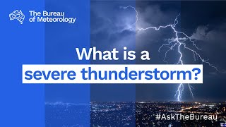 Ask the Bureau: What is a severe thunderstorm?