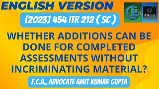 WHETHER ADDITIONS CAN BE DONE FOR COMPLETED ASSESSMENTS WITHOUT INCRIMINATING MATERIAL?