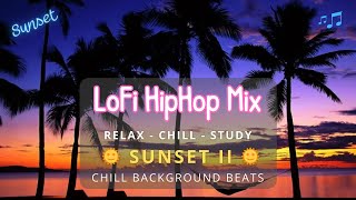 Lofi HipHop Mix 🎵 Sunset II 🌞 Relax • Chill • Study