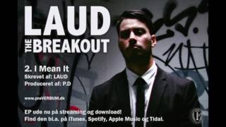 LAUD - 2. I Mean It - The Breakout