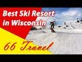 List 8 Best Ski Resort in Wisconsin | Skiing in United States | 66Travel