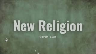 Olamide - Asake  New religion [ Lyrics ]