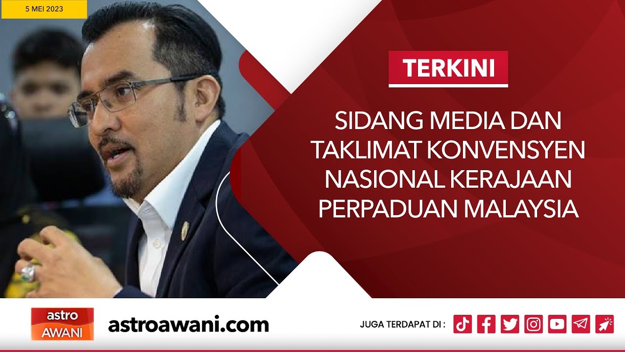 [LANGSUNG] Sidang Media Dan Taklimat Konvensyen Nasional Kerajaan ...