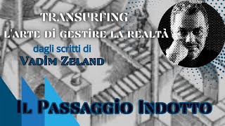 TRANSURFING: 8) Il Passaggio Indotto