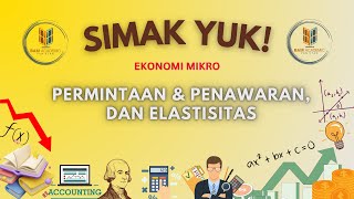 Simak Yuk! - Permintaan & Penawaran, dan Elastisitas