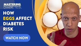 What Science Tells Us About Eggs: Unscrambling the Evidence | Mastering Diabetes