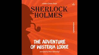 Sherlock Holmes: The Original | The Adventure of Wisteria Lodge (Full Thriller Audiobook)
