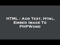 HTML : Add Text, Html, Embed Image To PHPWord