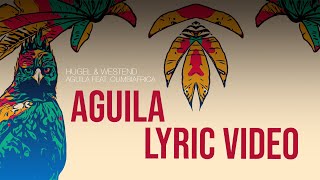 Hugel x Cumbiafrica x Westend AGUILA ( lyric )