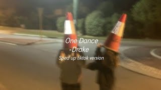 One dance - drake\sped up\tiktok version
