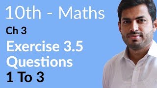 Class 10 Math Chapter 3 - Exercise 3.5 Question 1 to 3 - 10th Class Math Chapter 3